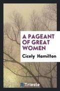 Cover: A Pageant of Great Women - Trieste Publishing