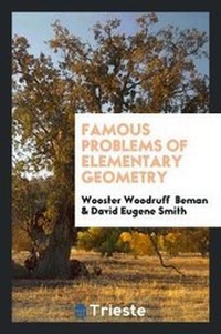 Enlarge image Cover: Famous Problems of Elementary Geometry - Trieste Publishing