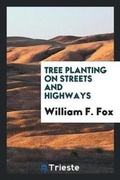 Cover: Tree Planting on Streets and Highways - Trieste Publishing