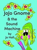 Cover: JoJo Gnome & the Sound Machine - JoJo Gnome Publishing