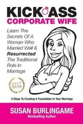 Cover: Kick-Ass Corporate Wife - Susan Burlingame Enterprises, LLC.