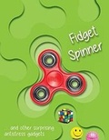 Cover: Fidget Spinner...and Other Amazing Stress-Relieving Objects - Fal Enterprises, LLC