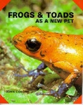 Cover: Frogs and Toads as a New Pet - TFH Publications