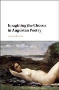 Cover: Imagining the Chorus in Augustan Poetry - Cambridge University Press