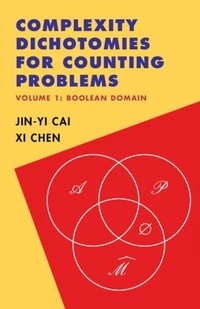 Enlarge image Cover: Complexity Dichotomies for Counting Problems: Volume 1, Boolean Domain - Cambridge University Press