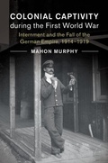 Cover: Colonial Captivity during the First World War - Cambridge University Press
