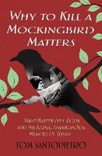 Enlarge image Cover: Why To Kill a Mockingbird Matters - St Martin's Press
