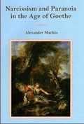 Cover: Narcissism and Paranoia in the Age of Goethe - University of Delaware Press
