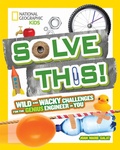 Cover: Solve This! - National Geographic Kids