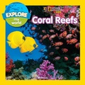 Cover: Explore My World: Coral Reefs - National Geographic Kids