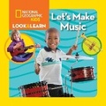 Cover: Look & Learn: Let's Make Music - National Geographic Kids