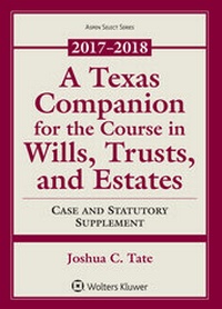 Abbildung von: A Texas Companion for the Course in Wills, Trusts, and Estates - Aspen Publishers Inc.,U.S.