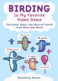 Enlarge image Cover: Birding Is My Favorite Video Game - Andrews McMeel Publishing