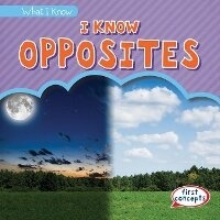 Enlarge image Cover: I Know Opposites - Gareth Stevens Publishing