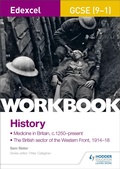 Cover: Edexcel GCSE (9-1) History Workbook: Medicine in Britain, c1250-present and The British sector of the Western Front, 1914-18 - Hodder Education