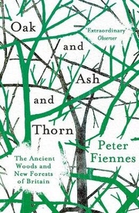 Enlarge image Cover: Oak and Ash and Thorn - Oneworld Publications