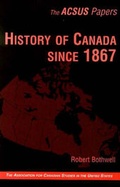 Cover: History of Canada Since 1867 - Michigan State University Press