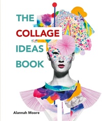 Enlarge image Cover: The Collage Ideas Book - Ilex