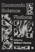 Cover: Economic Science Fictions - Goldsmiths, University of London