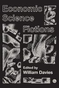 Enlarge image Cover: Economic Science Fictions - Goldsmiths, University of London