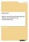 Cover: Risiko in der Jahresabschlusspruefung. Der Konflikt zwischen Risiko- und Kostenminimierung - GRIN Verlag