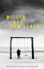 Cover: Mitten aus dem Leben - Gerth Medien