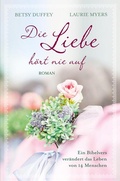Cover: Die Liebe h&ouml;rt nie auf - Gerth Medien