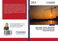 Abbildung von: Hareketli Yükler Alt¿ndaki Köprülü Kren Kiri¿lerinin Dinamik Analizi - LAP Lambert Academic Publishing