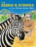 Cover: The Zebra's Stripes and other African Animal Tales - Struik Lifestyle