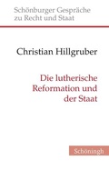 Cover: Die lutherische Reformation und der Staat - Brill Deutschland