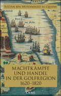 Cover: Machtk&auml;mpfe und Handel in der Golfregion 1620-1820 - Georg Olms Verlag