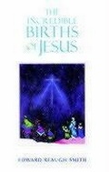 Cover: The Incredible Births of Jesus - SteinerBooks, Inc