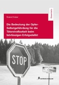 Cover: Die Bedeutung der Opfer-Selbstgef&auml;hrdung f&uuml;r die T&auml;terstrafbarkeit beim fahrl&auml;ssigen Erfolgsdelikt - Editions Weblaw