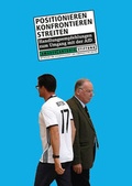 Cover: Positionieren. Konfrontieren. Streiten. - Amadeu Antonio Stiftung