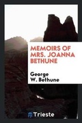 Cover: Memoirs of Mrs. Joanna Bethune - Trieste Publishing