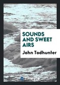 Cover: Sounds and Sweet Airs - Trieste Publishing