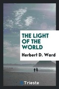 Cover: The Light of the World - Trieste Publishing