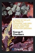 Cover: A Digest of the Law Relating to Commons, and Open Spaces, Including Public ... - Trieste Publishing