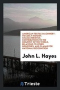 Cover: American Textile Machinery - Trieste Publishing