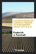 Cover: Caxton's Book of Curtesye - Trieste Publishing