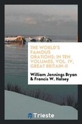 Cover: The World's Famous Orations; In Ten Volumes, Vol. IV, Great Britain-II - Trieste Publishing