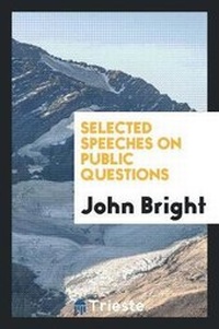 Enlarge image Cover: Selected Speeches on Public Questions - Trieste Publishing