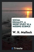 Cover: Social Equality, a Short Study in a Missing Science - Trieste Publishing