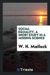 Enlarge image Cover: Social Equality, a Short Study in a Missing Science - Trieste Publishing