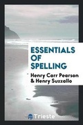 Cover: Essentials of Spelling - Trieste Publishing