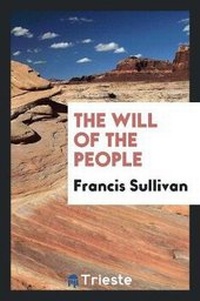 Enlarge image Cover: The Will of the People ... - Trieste Publishing