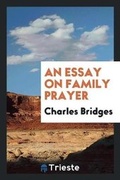 Cover: An Essay on Family Prayer - Trieste Publishing