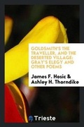 Cover: Goldsmith's the Traveller, and the Deserted Village - Trieste Publishing