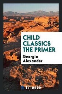 Enlarge image Cover: Child Classics the Primer - Trieste Publishing
