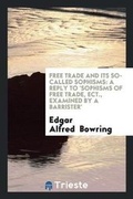 Cover: Free Trade and Its So-Called Sophisms - Trieste Publishing